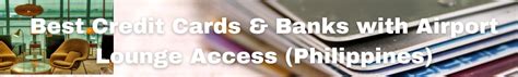 Best Credit Cards & Banks with Airport Lounge Access (Philippines.